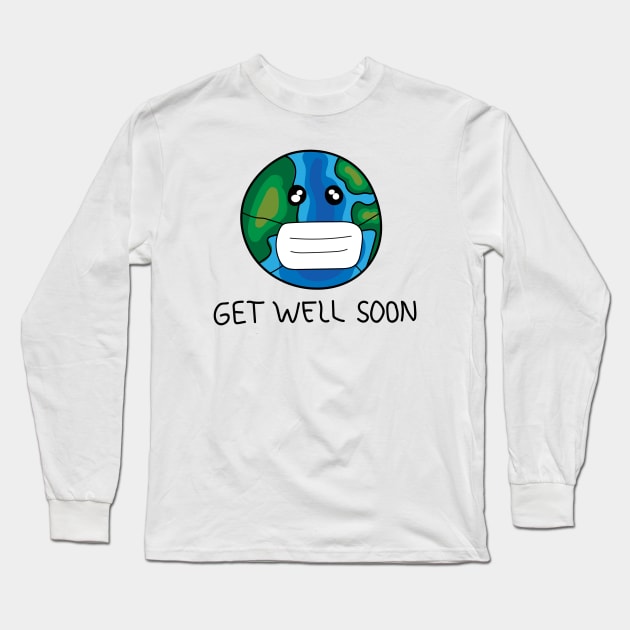 Get Well Soon Earth Long Sleeve T-Shirt by Big Snail